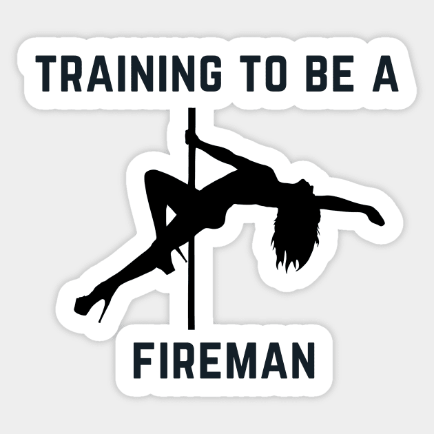 Training To Be A Fireman - Pole Dance Design Sticker by Liniskop